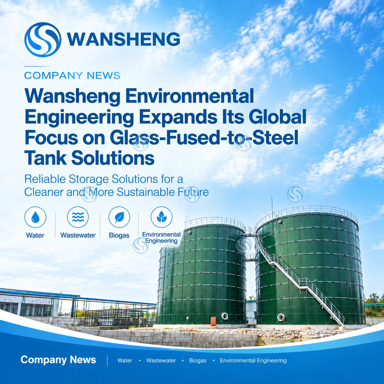 Wansheng Environmental Engineering Expands Its Global Focus on Glass-Fused-to-Steel Tank Solutions
